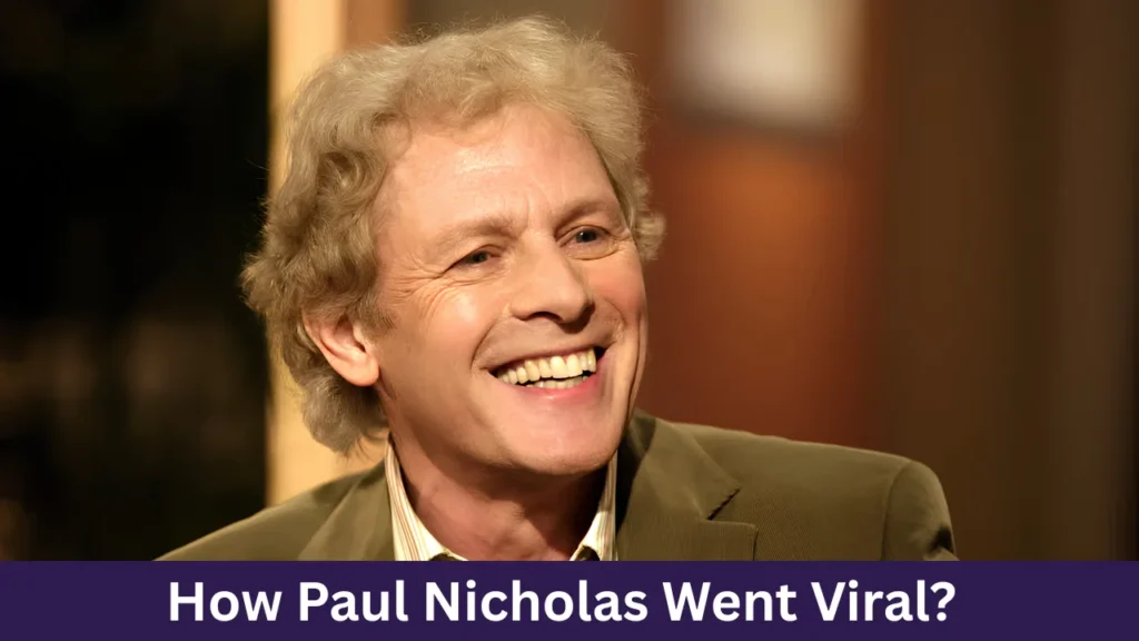 How Paul Nicholas Went Viral?