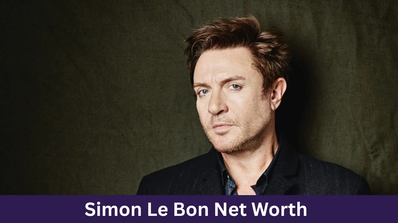 Simon Le Bon Net Worth