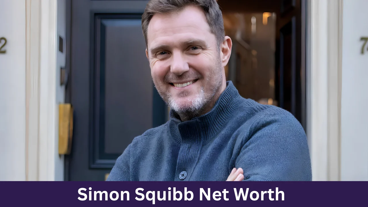 Simon Squibb Net Worth