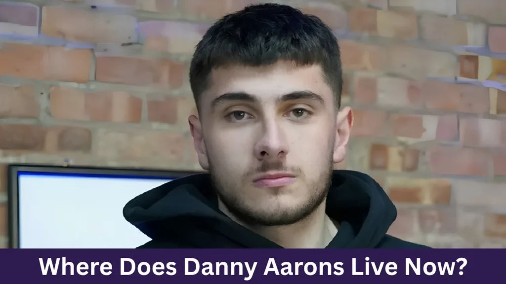 Where Does Danny Aarons Live Now?