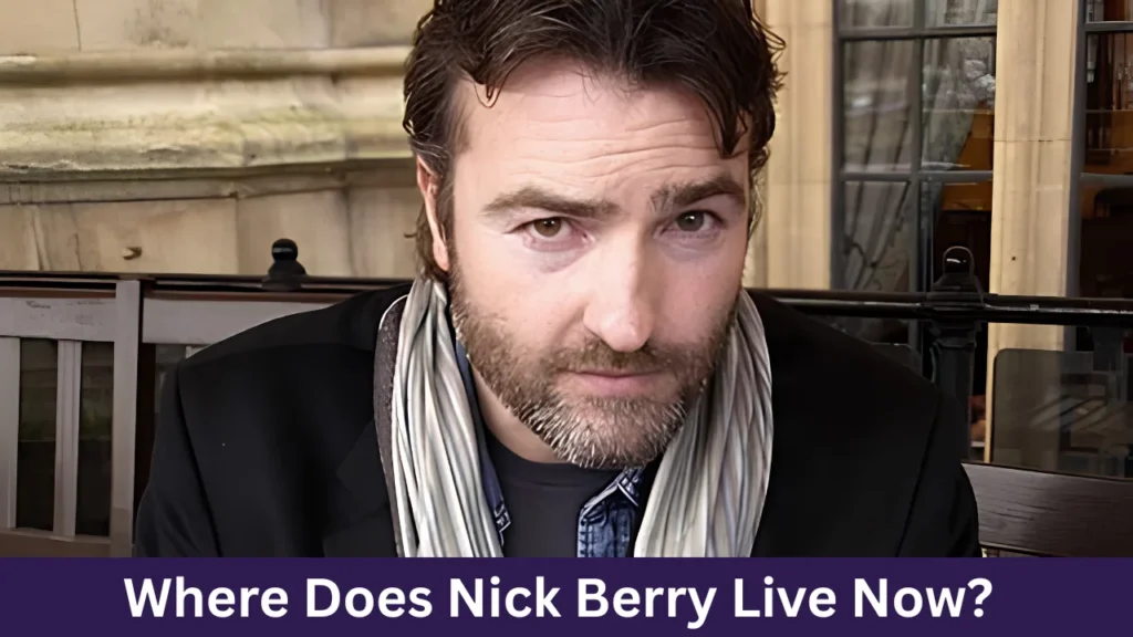 Where Does Nick Berry Live Now?