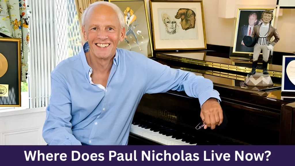 Where Does Paul Nicholas Live Now?