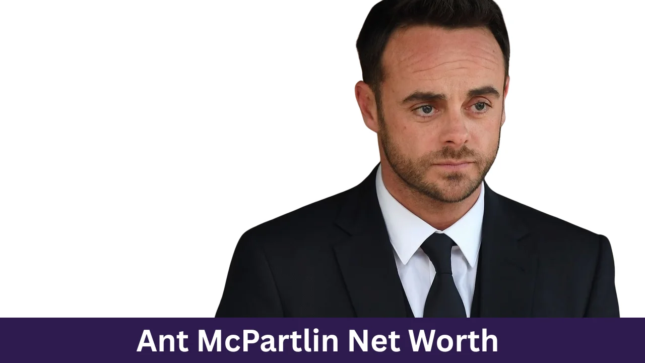 Ant McPartlin Net Worth