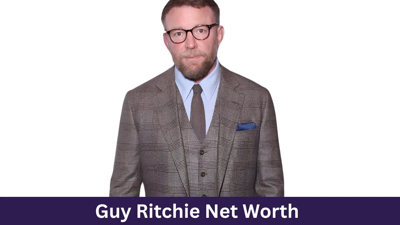Guy Ritchie Net Worth