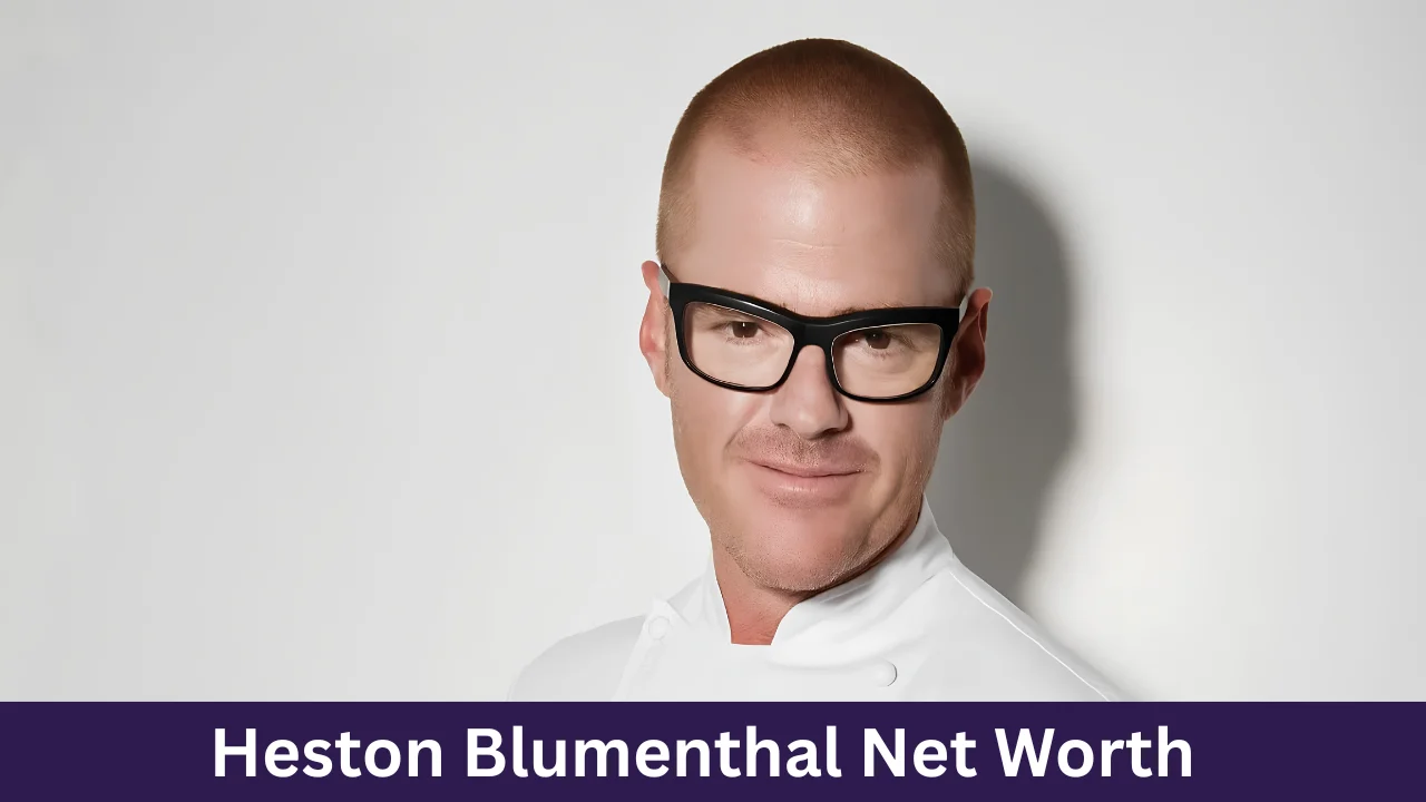 Heston Blumenthal Net Worth