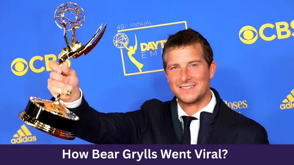 How Bear Grylls Went Viral?