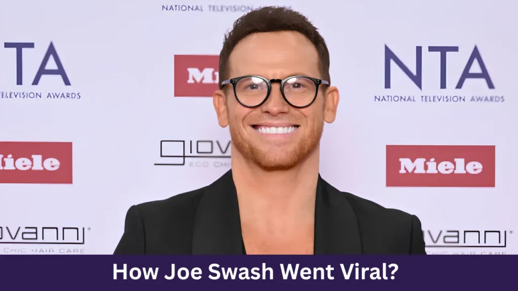 How Joe Swash Went Viral?