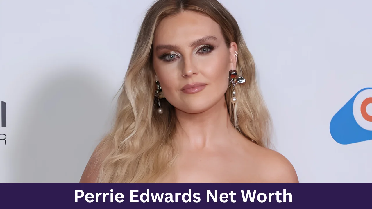 Perrie Edwards Net Worth